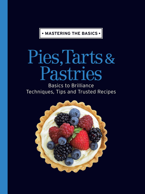Title details for Mastering the Basics: Pies, Tarts & Pastries by Murdoch Books - Wait list